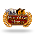 Hold Your Horses