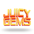 Juicy Gems