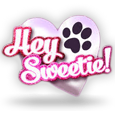 Hey Sweetie