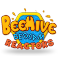 Beehive Bedlam Reactors