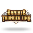 Bandits Thunder Link