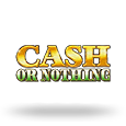 Cash Or Nothing