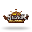 Tales of Silver Megaways