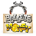Bullets for Money