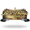 Best Things in Life